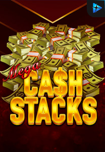 Mega Cash Stacks